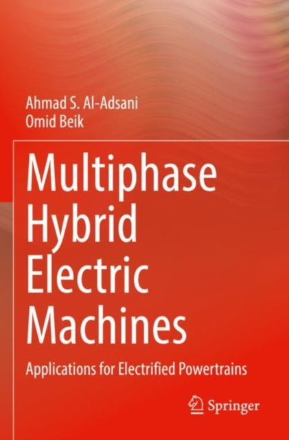 Book cover of: Multiphase Hybrid Electric Machines. By: Ahmad S. Al-Adsani