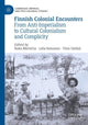 Book cover of: Finnish Colonial Encounters. By: Raita Merivirta