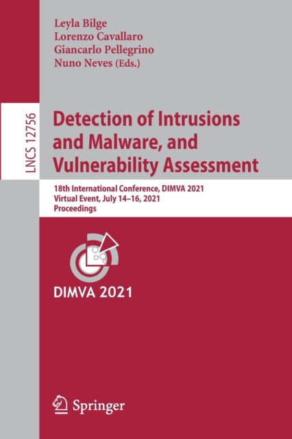 Book cover of: Detection of Intrusions and Malware, and Vulnerability Assessment. By: Leyla Bilge
