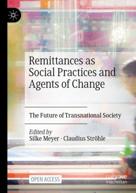 Book cover of: Remittances as Social Practices and Agents of Change