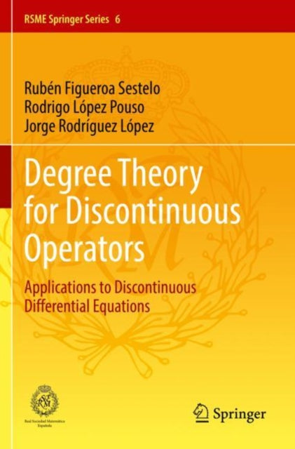 Book cover of: Degree Theory for Discontinuous Operators. By: Rubén Figueroa Sestelo