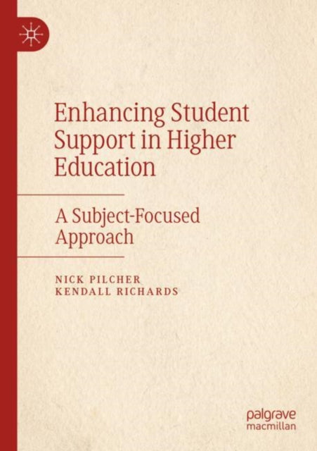 Book cover of: Enhancing Student Support in Higher Education. By: Nick Pilcher