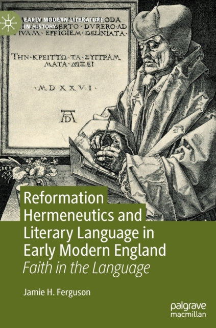 Book cover of: Reformation Hermeneutics and Literary Language in Early Modern England. By: Jamie H. Ferguson