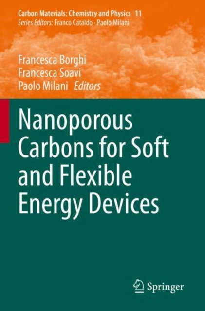 Book cover of: Nanoporous Carbons for Soft and Flexible Energy Devices. By: Francesca Borghi