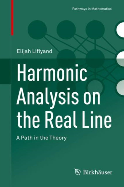 Book cover of: Harmonic Analysis on the Real Line. By: Elijah Liflyand