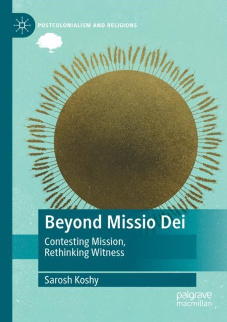 Book cover of: Beyond Missio Dei. By: Sarosh Koshy