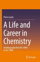 Book cover of: Life and Career in Chemistry. By: Pierre Laszlo