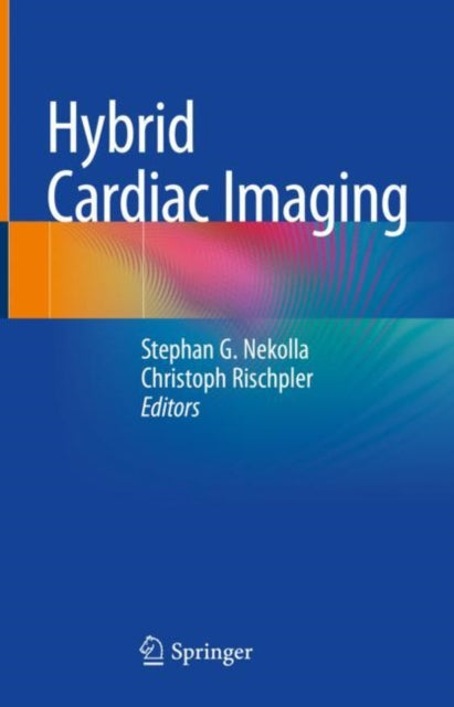Book cover of: Hybrid Cardiac Imaging. By: Stephan G. Nekolla