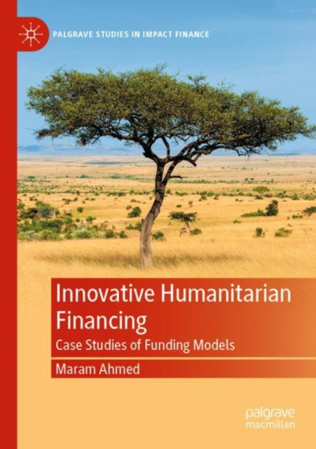Book cover of: Innovative Humanitarian Financing. By: Maram Ahmed