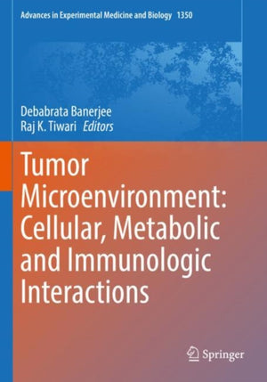 Tumor Microenvironment: Cellular, Metabolic and Immunologic Interactions