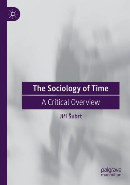 Book cover of: Sociology of Time. By: Jiří Subrt