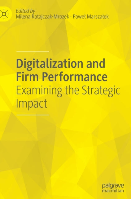 Book cover of: Digitalization and Firm Performance. By: Milena Ratajczak-Mrozek