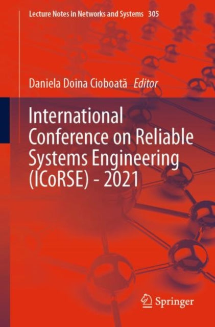 Book cover of: International Conference on Reliable Systems Engineering (ICoRSE) - 2021. By: Daniela Doina Cioboată