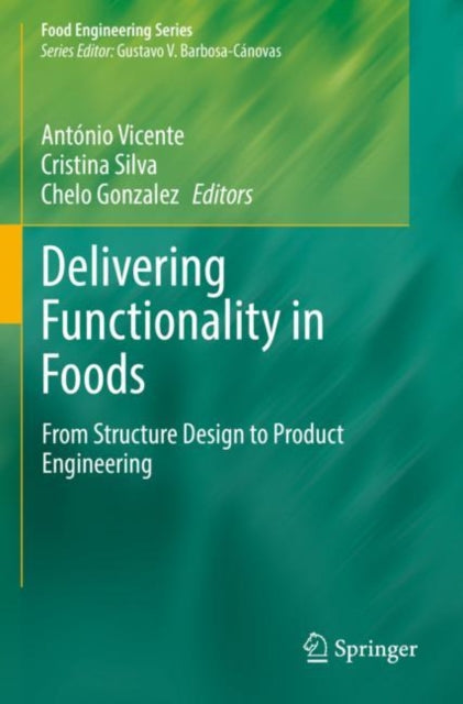 Book cover of: Delivering Functionality in Foods. By: António Vicente
