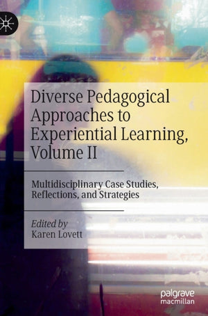 Diverse Pedagogical Approaches to Experiential Learning, Volume II