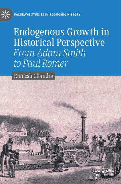 Book cover of: Endogenous Growth in Historical Perspective. By: Ramesh Chandra