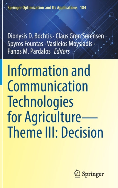 Book cover of: Information and Communication Technologies for Agriculture—Theme III: Decision. By: Dionysis Bochtis