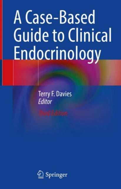 Book cover of: Case-Based Guide to Clinical Endocrinology. By: Terry F. Davies