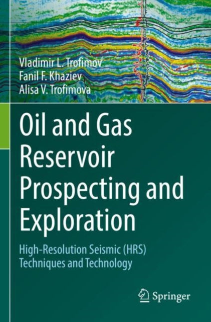 Book cover of: Oil and Gas Reservoir Prospecting and Exploration. By: Vladimir L. Trofimov