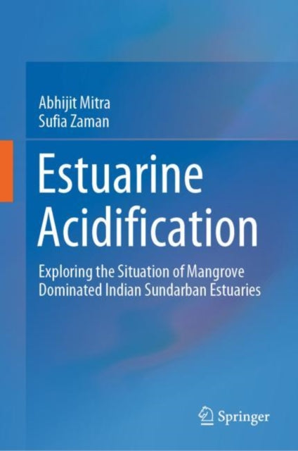 Book cover of: Estuarine Acidification. By: Abhijit Mitra