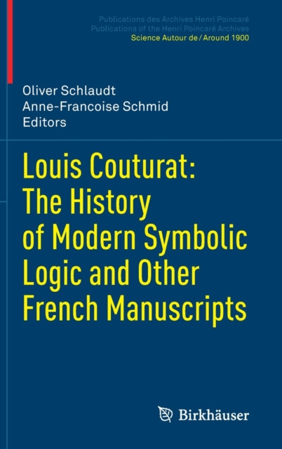 Book cover of: Louis Couturat: The History of Modern Symbolic Logic and Other French Manuscripts. By: Oliver Schlaudt