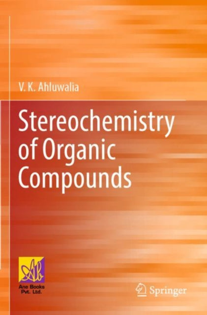 Book cover of: Stereochemistry of Organic Compounds. By: V. K. Ahluwalia