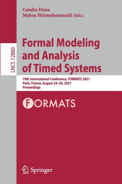 Book cover of: Formal Modeling and Analysis of Timed Systems. By: Catalin Dima