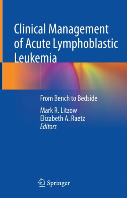 Book cover of: Clinical Management of Acute Lymphoblastic Leukemia. By: Mark R. Litzow