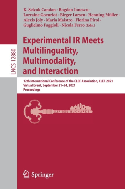 Book cover of: Experimental IR Meets Multilinguality, Multimodality, and Interaction. By: K. Selçuk Candan