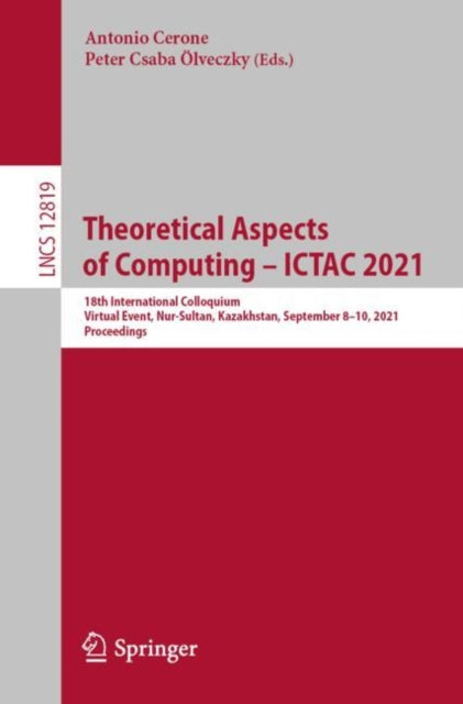 Book cover of: Theoretical Aspects of Computing – ICTAC 2021. By: Antonio Cerone