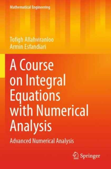 Book cover of: Course on Integral Equations with Numerical Analysis. By: Tofigh Allahviranloo