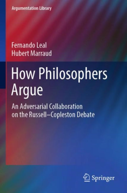 Book cover of: How Philosophers Argue. By: Fernando Leal