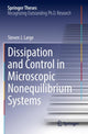 Book cover of: Dissipation and Control in Microscopic Nonequilibrium Systems. By: Steven J. Large