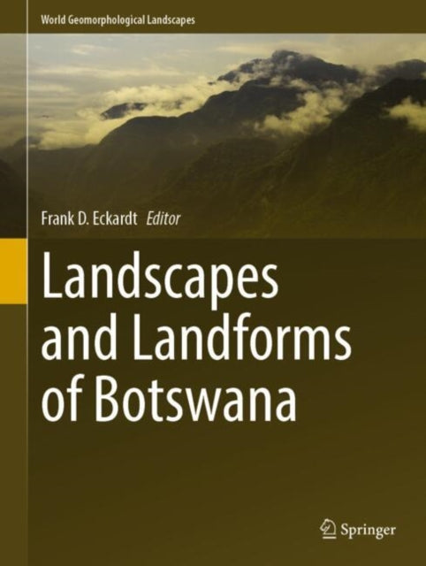Book cover of: Landscapes and Landforms of Botswana. By: Frank Eckardt