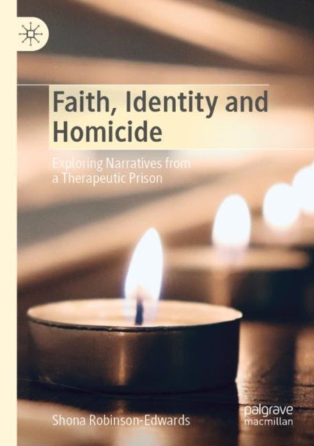 Book cover of: Faith, Identity and Homicide. By: Shona Robinson-Edwards