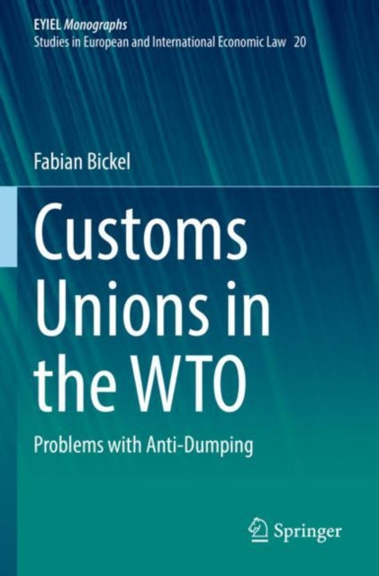 Book cover of: Customs Unions in the WTO. By: Fabian Bickel