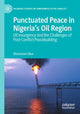 Book cover of: Punctuated Peace in Nigeria’s Oil Region. By: Obasesam Okoi