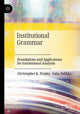 Book cover of: Institutional Grammar. By: Christopher K. Frantz