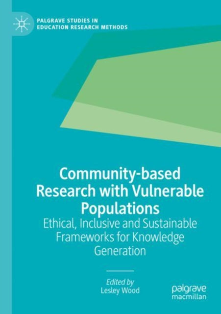 Book cover of: Community-based Research with Vulnerable Populations. By: Lesley Wood