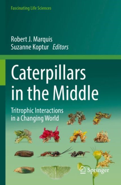 Book cover of: Caterpillars in the Middle. By: Robert J. Marquis