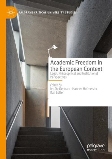 Book cover of: Academic Freedom in the European Context. By: Ivo De Gennaro