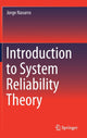 Book cover of: Introduction to System Reliability Theory. By: Jorge Navarro