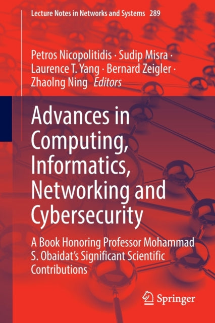 Book cover of: Advances in Computing, Informatics, Networking and Cybersecurity. By: Petros Nicopolitidis