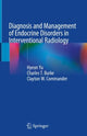 Book cover of: Diagnosis and Management of Endocrine Disorders in Interventional Radiology. By: Hyeon Yu