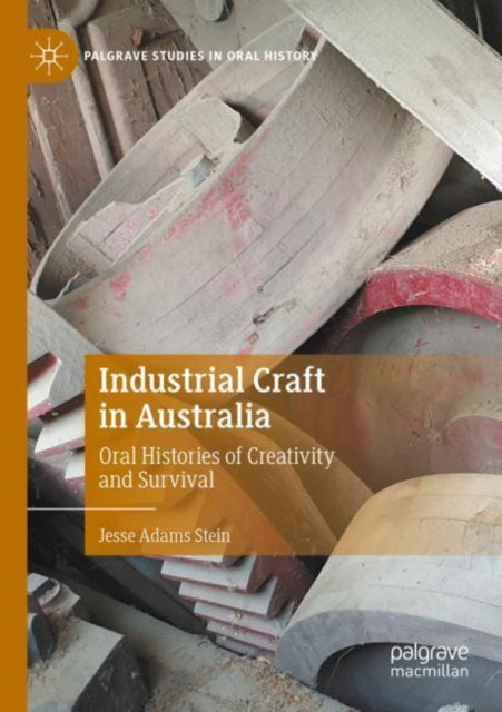 Book cover of: Industrial Craft in Australia. By: Jesse Adams Stein