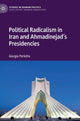 Book cover of: Political Radicalism in Iran and Ahmadinejad’s Presidencies. By: Giorgia Perletta