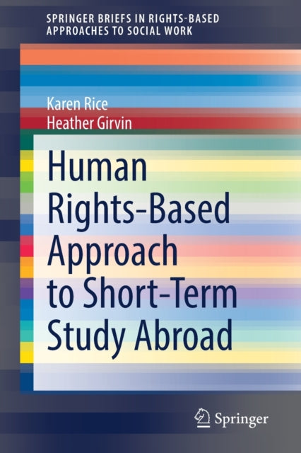 Book cover of: Human Rights-Based Approach to Short-Term Study Abroad. By: Karen Rice