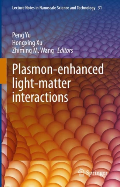 Book cover of: Plasmon-enhanced light-matter interactions. By: Peng Yu
