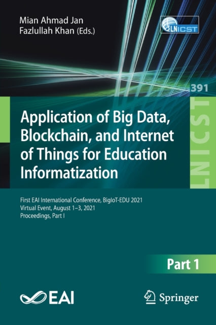 Book cover of: Application of Big Data, Blockchain, and Internet of Things for Education Informatization. By: Mian Ahmad Jan