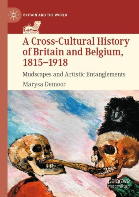 Book cover of: Cross-Cultural History of Britain and Belgium, 1815–1918